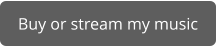 Buy or stream my music